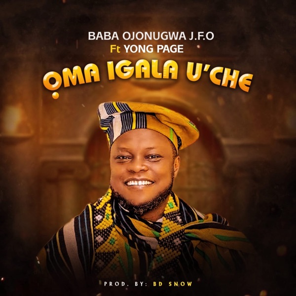 BABA OJONUGWA J.F.O - Ọma Igala U'che (feat. Yong Page)